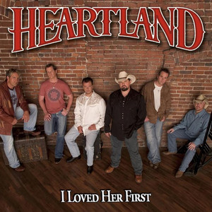 I Loved Her First album cover by Heartland