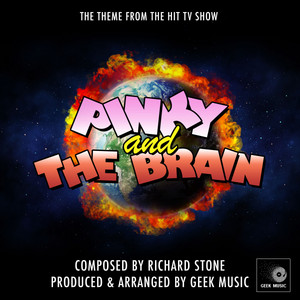 Pinky And The Brain Main Theme (From "Pinky And The Brain") album cover by Geek Music