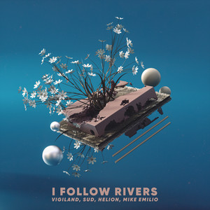 I Follow Rivers album cover by Helion, Mike Emilio, Vigiland, SUD