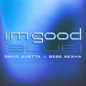 I'm Good (Blue) album cover by David Guetta, Bebe Rexha